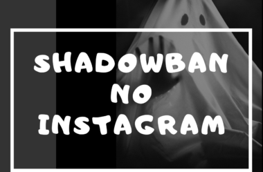 Shadowban: Como Evitar o Banimento do Instagram